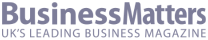 Business Matters Magazine As featured in Business Matters Magazine