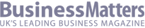 Business Matters Magazine As featured in Business Matters Magazine